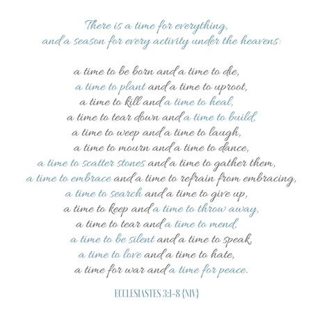 Ecclesiastes 3:1-8 {NIV}