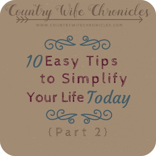10 Easy Tips to Simplify Your Life Today {Part 2} Feature Image