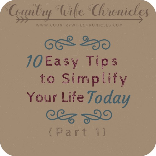 10 Easy Tips to Simplify Your Life Today {Part 1} Feature Image